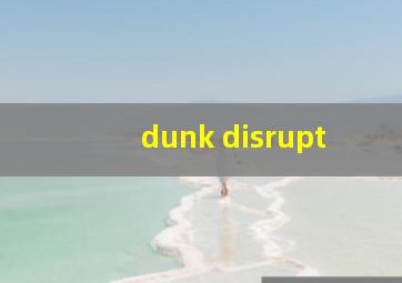 dunk disrupt